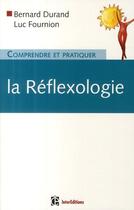 Couverture du livre « Comprendre et pratiquer la réflexologie » de Durand+Fournion aux éditions Intereditions