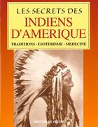 Couverture du livre « Les secrets de indiens d'amerique » de Bedetti aux éditions De Vecchi