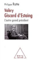 Couverture du livre « Valéry Giscard-d'Estaing ; l'autre grand président » de Philippe Ratte aux éditions Odile Jacob