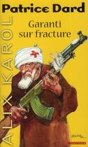 Couverture du livre « Alix Karol ; garanti sur fracture » de Dard-P aux éditions Vauvenargues