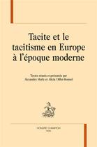 Couverture du livre « Tacite et le tacitisme en Europe à l'époque moderne » de Alexandra Merle et Alicia Oiffer-Bomsel aux éditions Honore Champion