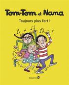 Couverture du livre « Tom-Tom et Nana Tome 29 : toujours plus fort ! » de Bernadette Despres et Jacqueline Cohen et Evelyne Reberg aux éditions Bd Kids
