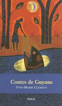 Couverture du livre « Contes De Guyane » de Yves-Marie Clement aux éditions Syros