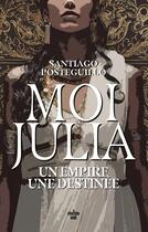 Couverture du livre « Moi, Julia : un empire, une destinée » de Santiago Posteguillo aux éditions Cherche Midi