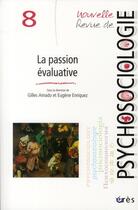 Couverture du livre « Nouvelle Revue De Psychosociologie T.8 ; La Passion Evaluative » de  aux éditions Eres