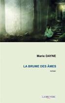 Couverture du livre « La brume des âmes » de Marie Dayne aux éditions La Bruyere