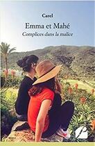 Couverture du livre « Emma et Mahé ; complices dans la malice » de Carel aux éditions Editions Du Panthéon