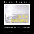 Couverture du livre « La vie profonde » de Pierre Guimet et Jean Poncet aux éditions Jacques Andre