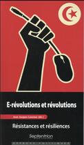 Couverture du livre « E-revolutions et revolutions - resistances et resiliences » de Jean-Jacques Lavenue aux éditions Pu Du Septentrion