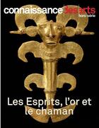 Couverture du livre « Les Esprits, L'Or Et Le Chaman » de Connaissance Des Art aux éditions Connaissance Des Arts