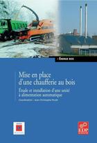 Couverture du livre « Mise en place d'une chaufferie au bois » de Pouet J-C. aux éditions Edp Sciences