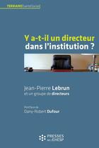 Couverture du livre « Y a t-il un directeur dans l'institution ? » de Jean-Pierre Lebrun aux éditions Presses De L'ehesp