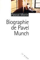Couverture du livre « Biographie de Pavel Munch » de Pascal Morin aux éditions Rouergue