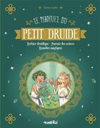 Couverture du livre « Le manuel du petit druide » de Florence Laporte aux éditions Rustica