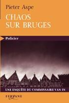 Couverture du livre « Chaos sur Bruges » de Pieter Aspe aux éditions Feryane