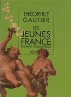 Couverture du livre « Les jeunes France - Romans Goguenards » de Theophile Gautier aux éditions Seguier