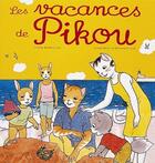 Couverture du livre « Les vacances de Pikou » de Colette Barbe et Nicole Baron et Bernard Giroud aux éditions Milan