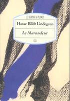 Couverture du livre « Le maraudeur » de Hasse Bildt Lindegren aux éditions Motifs