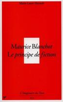 Couverture du livre « Maurice Blanchot ; le principe de fiction » de Marie-Laure Hurault aux éditions Pu De Vincennes