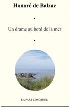 Couverture du livre « Un drame au bord de la mer » de Honoré De Balzac aux éditions La Part Commune