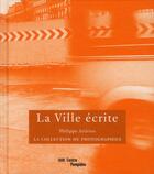 Couverture du livre « La ville écrite » de Clement Cheroux et Philippe Artieres aux éditions Centre Pompidou