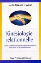 Couverture du livre « Kinésiologie relationnelle » de Jean-Claude Guyard aux éditions Guy Trédaniel