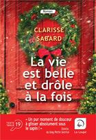 Couverture du livre « La vie est belle et drôle à la fois » de Clarisse Sabard aux éditions Editions De La Loupe