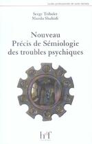 Couverture du livre « Nouveau précis de sémiologie des troubles psychiques » de Serge Tribolet et Mazda Shahidi aux éditions Heures De France