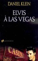 Couverture du livre « Elvis à Las Vegas » de Daniel Klein aux éditions Pygmalion