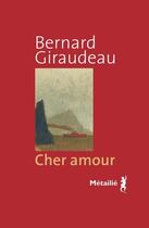 Couverture du livre « Cher amour » de Bernard Giraudeau aux éditions Metailie