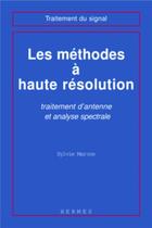 Couverture du livre « Methodes a haute resolution traitement d'antenne et analyse spectrale coll traitement du signal » de Marcos aux éditions Hermes Science Publications