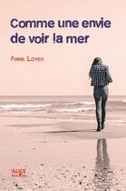 Couverture du livre « Comme une envie de voir la mer » de Anne Loyer aux éditions Alice
