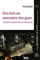 Couverture du livre « Des fois on rencontre des gens et après ces gens-là nous manquent » de Nadejda aux éditions Maelstrom