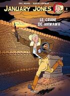 Couverture du livre « January Jones Tome 2 : le crâne de Mkwawa » de Eric Heuvel et Martin Lodewijk aux éditions Bd Must