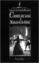 Couverture du livre « Crimes de sang à Marat-sur-Oise » de Colette Lovinger-Richard aux éditions Viviane Hamy