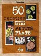 Couverture du livre « 50 recettes pour cuisiner de bons petits plats » de Virginie Lenart aux éditions Attinger