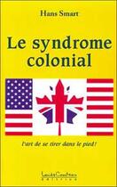 Couverture du livre « Syndrome colonial » de Smart Hanz aux éditions Louise Courteau