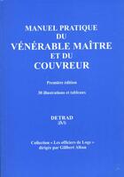 Couverture du livre « Manuel pratique du vénérable maître et du couvreur » de Gilbert Alban aux éditions Detrad Avs