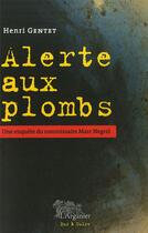 Couverture du livre « Alerte aux plombs » de Henri Gentet aux éditions Arganier