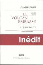 Couverture du livre « Le volcan embrasé ; le Djebel Druze » de Charles Corm aux éditions Revue Phenicienne