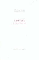 Couverture du livre « Chansons Et Textes Chantes » de Jacques Demy aux éditions Leo Scheer