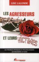 Couverture du livre « Les agresseurs et leurs victimes » de Lalonde Lise aux éditions Performance Editions