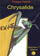 Couverture du livre « Chrysalide » de Philippe Halvick aux éditions Quid Novi Editions