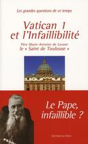 Couverture du livre « Vatican 1 et l'infaillibilité » de De Lavaur M-A. aux éditions Pech