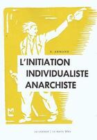 Couverture du livre « Initiation individualiste anarchiste (l') » de Armand E. aux éditions La Lenteur
