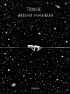 Couverture du livre « Dessins invisibles » de Troche aux éditions Insula
