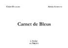 Couverture du livre « Carnets de bleus » de Claire Delbard et Alexia Atmouni aux éditions Atelier Des Noyers