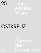 Couverture du livre « 25 years ostkreuz » de Cantz Hatje aux éditions Hatje Cantz