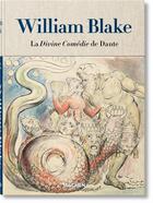 Couverture du livre « William Blake ; la Divine Comédie de Dante ; l'ensemble des dessins » de Sebastian Schutze et Maria Antonietta Terzoli aux éditions Taschen