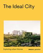 Couverture du livre « The ideal city - towards better urban futures » de Gestalten aux éditions Dgv